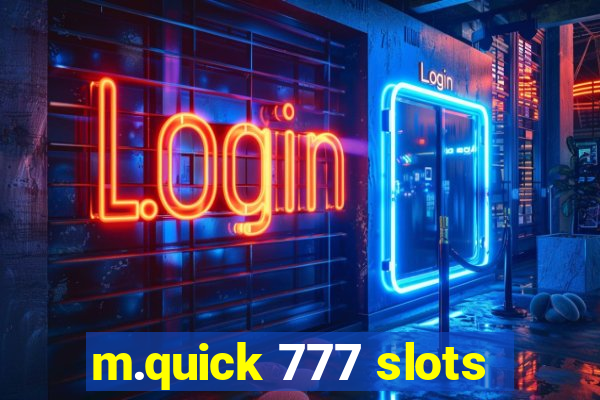 m.quick 777 slots