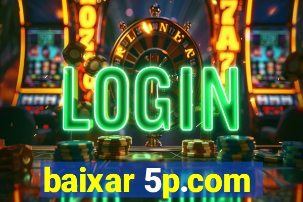 baixar 5p.com