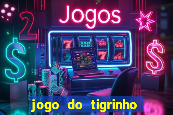 jogo do tigrinho de 5 reais