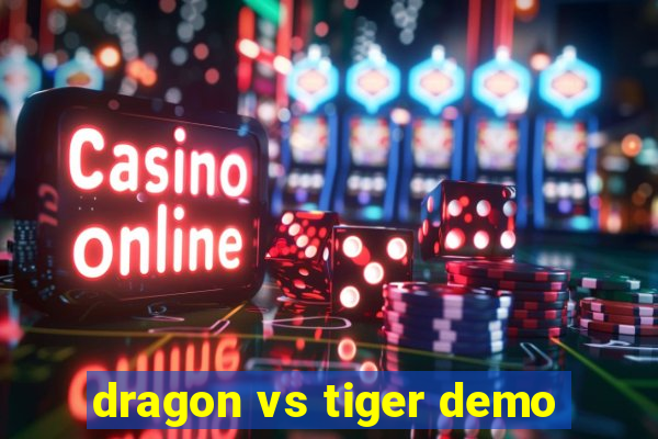 dragon vs tiger demo