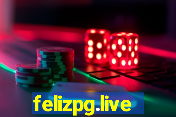 felizpg.live