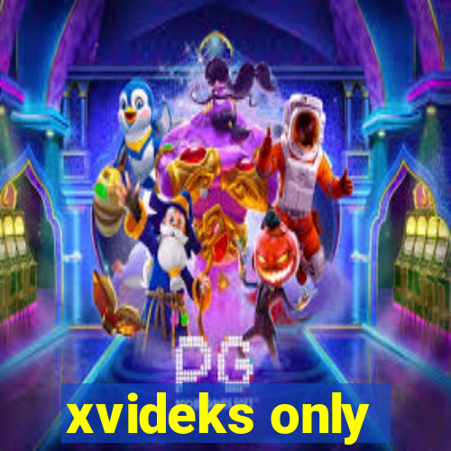 xvideks only