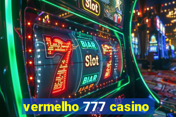 vermelho 777 casino