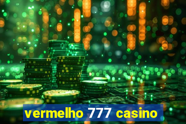 vermelho 777 casino