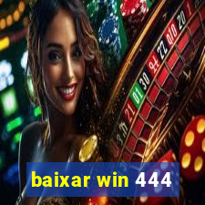 baixar win 444