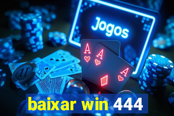 baixar win 444