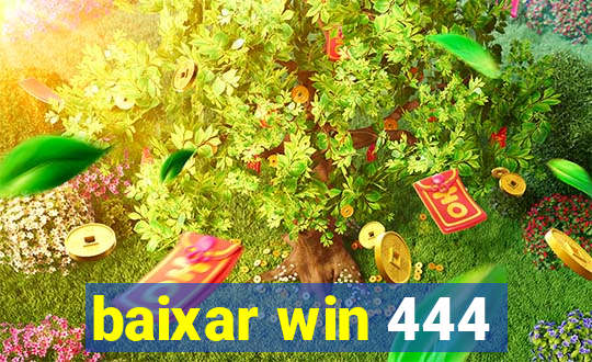 baixar win 444