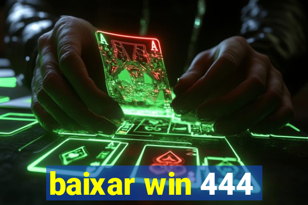 baixar win 444