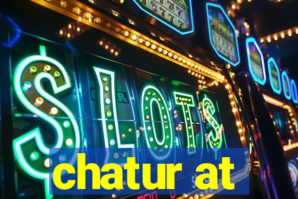 chatur at