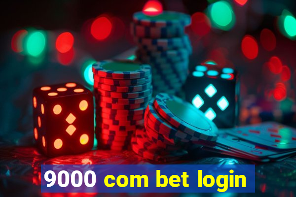 9000 com bet login