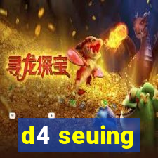 d4 seuing