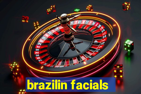 brazilin facials