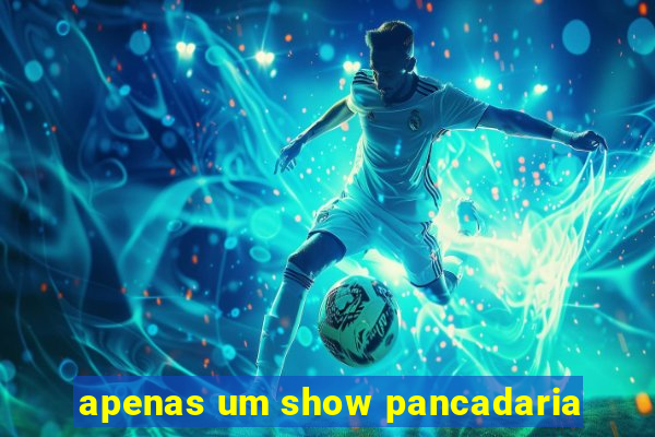 apenas um show pancadaria