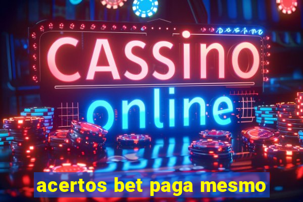 acertos bet paga mesmo