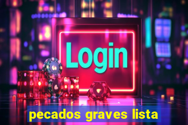 pecados graves lista