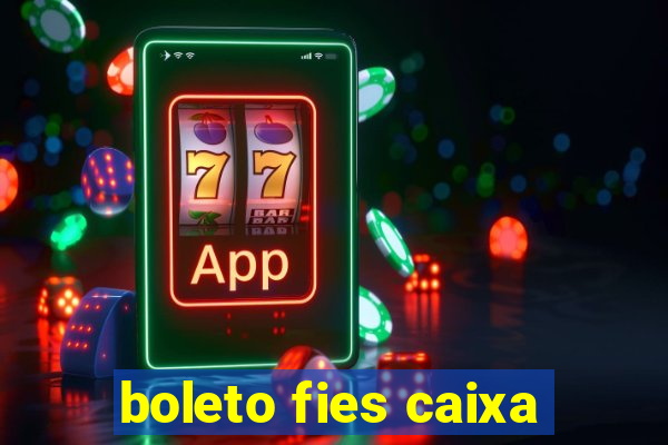 boleto fies caixa