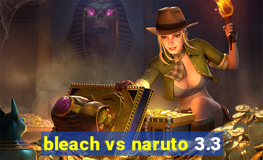 bleach vs naruto 3.3