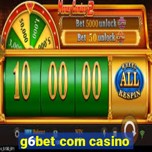 g6bet com casino