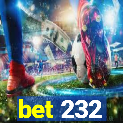 bet 232