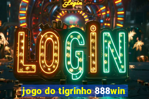 jogo do tigrinho 888win