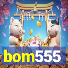 bom555