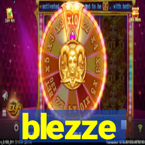 blezze