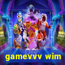 gamevvv wim