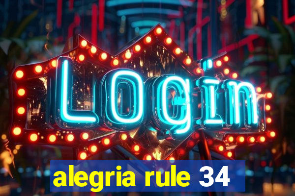 alegria rule 34