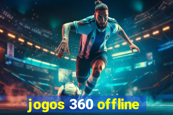 jogos 360 offline