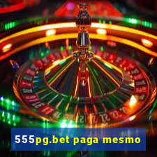 555pg.bet paga mesmo