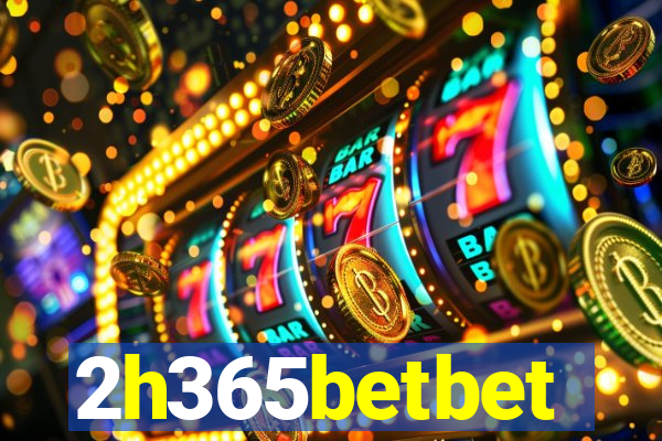 2h365betbet