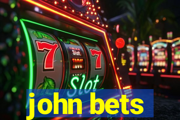 john bets