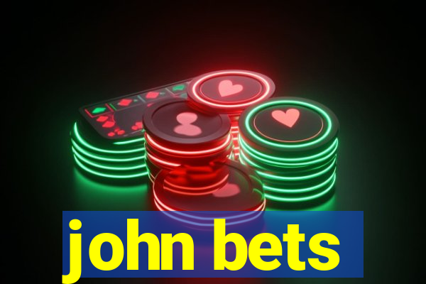 john bets