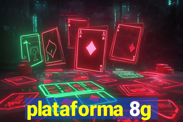 plataforma 8g