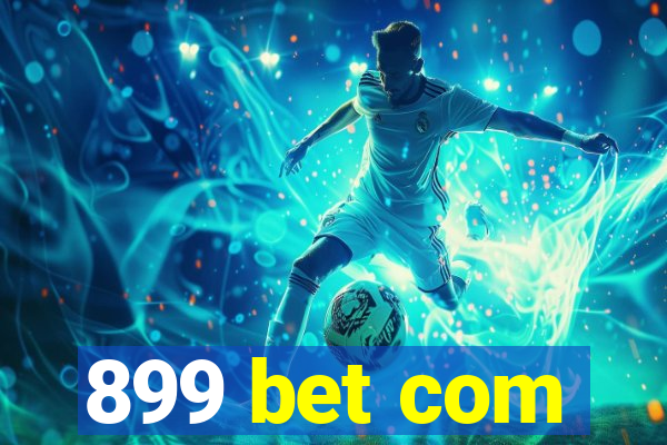 899 bet com