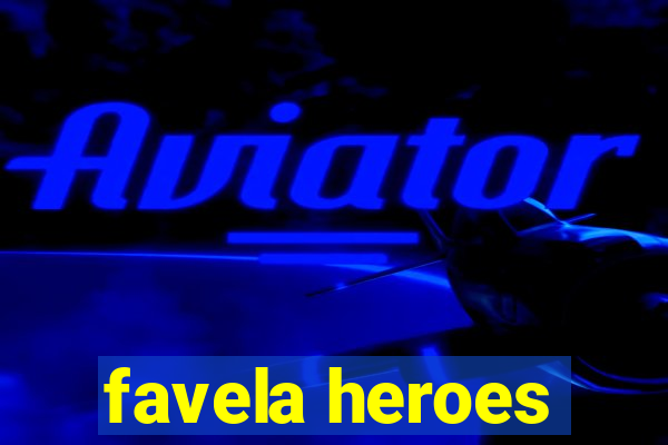 favela heroes