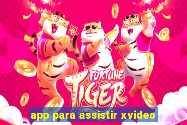 app para assistir xvideo