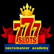 necromancer academy and the genius summoner ler