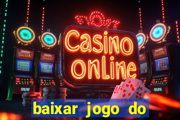 baixar jogo do tigrinho oficial