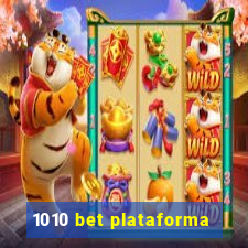 1010 bet plataforma