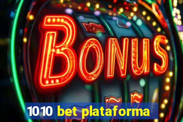 1010 bet plataforma