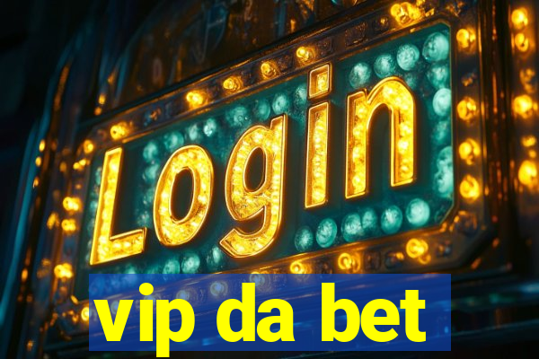 vip da bet