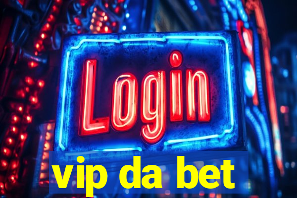 vip da bet