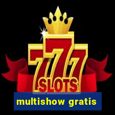 multishow gratis