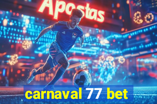 carnaval 77 bet