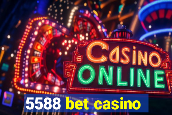 5588 bet casino