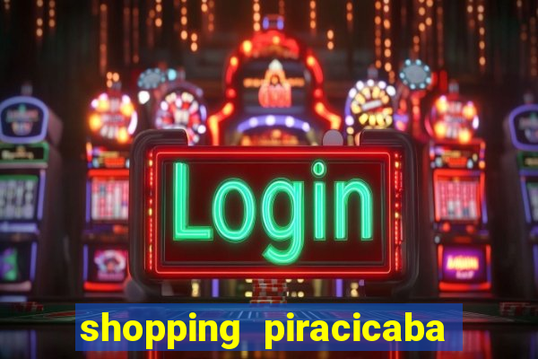 shopping piracicaba - brmalls