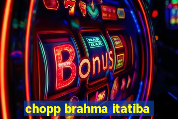 chopp brahma itatiba