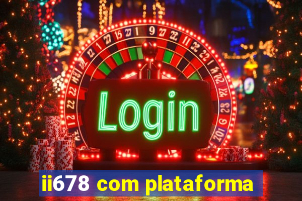 ii678 com plataforma