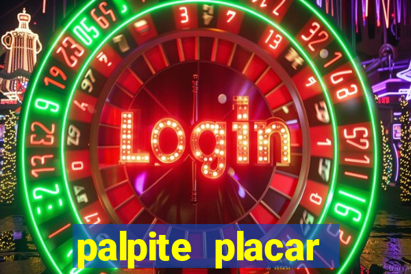 palpite placar exato de hoje